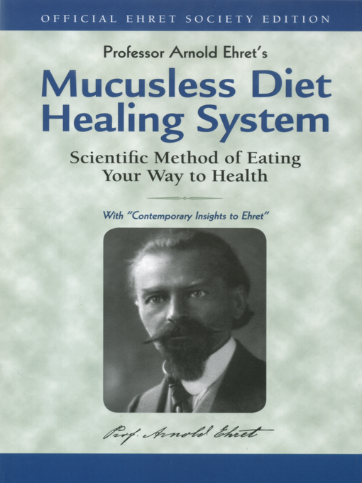 Title details for Mucusless Diet Healing System by Arnold Ehret - Available